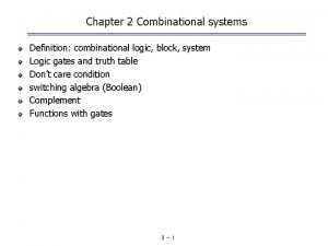 Chapter 2 Combinational systems Definition combinational logic block