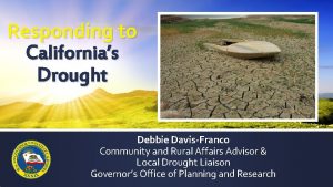 Responding to Californias Drought Debbie DavisFranco Community and