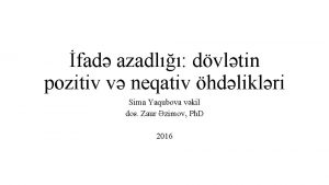 fad azadl dvltin pozitiv v neqativ hdliklri Sima