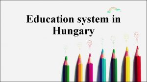 Education system in Hungary Education system in Hungary