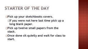 Pick up your sketchbooks covers If you were