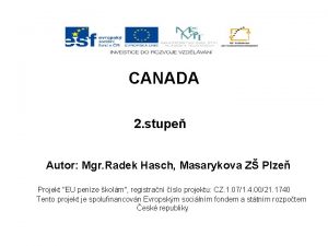 CANADA 2 stupe Autor Mgr Radek Hasch Masarykova