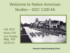 Welcome to Native American Studies SOCI 1100 4