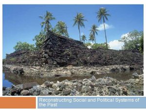 Reconstructing Social and Political Systems of the Past