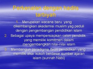 Perkenalan dengan hadits tarbiyah 1 Merupakan wacana baru