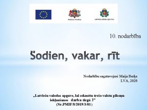 10 nodarbba Nodarbbu sagatavojusi Maija Bere LVA 2020