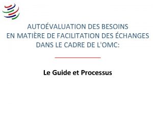 AUTOVALUATION DES BESOINS EN MATIRE DE FACILITATION DES