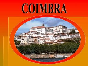 Coimbra uma cidade portuguesa banhada pelo rio Mondego