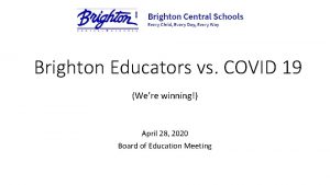 Brighton Educators vs COVID 19 Were winning April