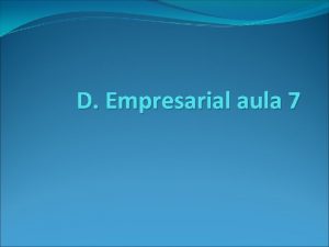 D Empresarial aula 7 Alienao do estabelecimento empresarial