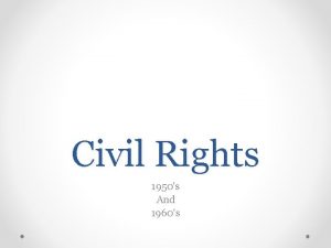 Civil Rights 1950s And 1960s Problems for African