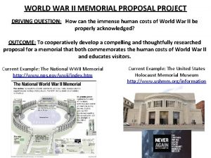 WORLD WAR II MEMORIAL PROPOSAL PROJECT DRIVING QUESTION