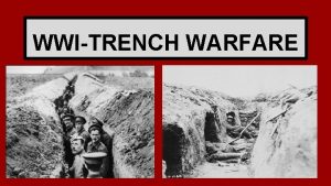 WWITRENCH WARFARE What was Trench Warfare a type