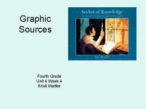 Graphic Sources Fourth Grade Unit 4 Week 4