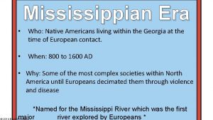 Mississippian Era Who Native Americans living within the