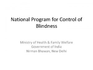 National Program for Control of Blindness Ministry of