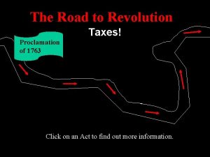 The Road to Revolution Taxes Proclamation of 1763