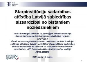Starpinstitciju sadarbbas attstba Latvij sabiedrbas aizsardzbai no bstamiem