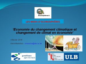 LES MIDIS DECONOSPHRES Economie du changement climatique et