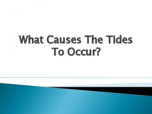 What Causes The Tides To Occur Tides Lab