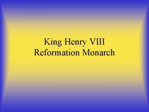 King Henry VIII Reformation Monarch King Henry VIII