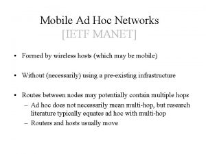 Mobile Ad Hoc Networks IETF MANET Formed by