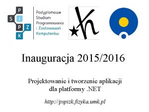 Inauguracja 20152016 Projektowanie i tworzenie aplikacji dla platformy
