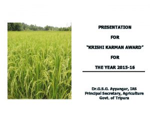 PRESENTATION FOR KRISHI KARMAN AWARD FOR THE YEAR