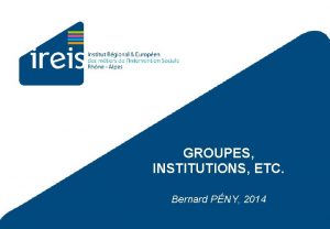 GROUPES INSTITUTIONS ETC Bernard PNY 2014 1 Groupes