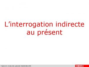 Linterrogation indirecte au prsent Crpieux et al Un