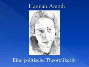 Hannah Arendt Eine politische Theoretikerin Hannah Arendt Strae