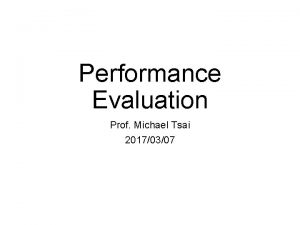 Performance Evaluation Prof Michael Tsai 20170307 Insertion Sort