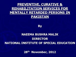 PREVENTIVE CURATIVE REHABILITATION SERVICES FOR MENTALLY RETARDED PERSONS