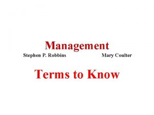 Management Stephen P Robbins Mary Coulter Terms to