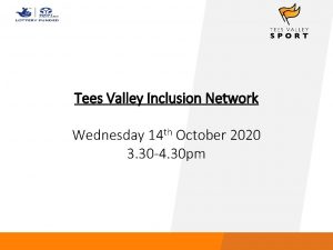 Tees Valley Inclusion Network th 14 Wednesday October
