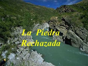 La Piedra Rechazada Por milenios una piedra no