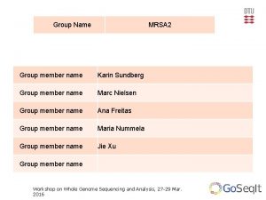 Group Name MRSA 2 Group member name Karin