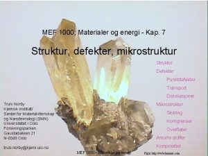 MEF 1000 Materialer og energi Kap 7 Struktur