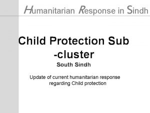 Humanitarian Response in Sindh Child Protection Sub cluster