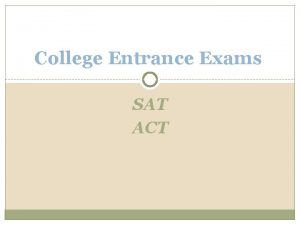 College Entrance Exams SAT ACT Student Search Service