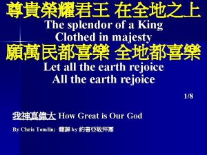 The splendor of a King Clothed in majesty