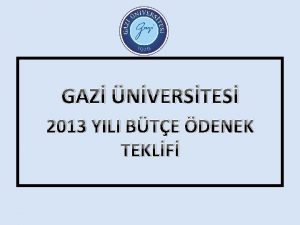 GAZ NVERSTES 2013 YILI BTE DENEK TEKLF GAZ