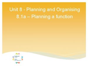 Unit 8 Planning and Organising 8 1 a