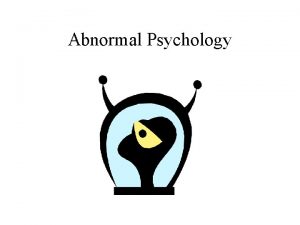 Abnormal Psychology Mental Illness Misleading term Stigma associated