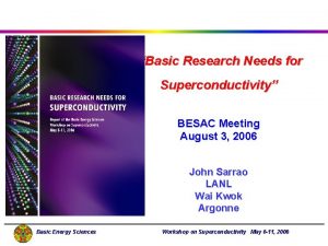 Basic Research Needs for Superconductivity BESAC Meeting August