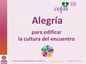 Alegra para edificar la cultura del encuentro Centro