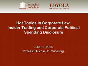 Hot Topics in Corporate Law Insider Trading and