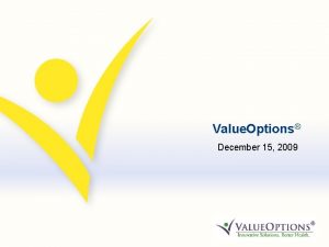 Value Options December 15 2009 Value Options Recognized