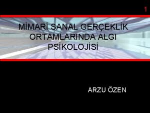 1 MMAR SANAL GEREKLK ORTAMLARINDA ALGI PSKOLOJS ARZU