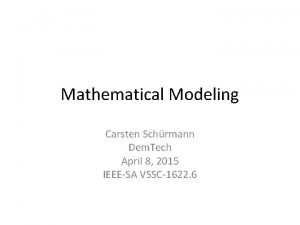 Mathematical Modeling Carsten Schrmann Dem Tech April 8